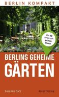 Berlins geheime Gärten di Susanne Gatz edito da Jaron Verlag GmbH