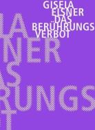 Das Berührungsverbot di Gisela Elsner edito da Verbrecher Verlag