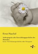 Anthropogenie oder Entwicklungsgeschichte des Menschen di Ernst Haeckel edito da Vero Verlag