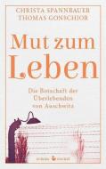 Mut zum Leben di Christa Spannbauer, Thomas Gonschior edito da Europa Verlag GmbH