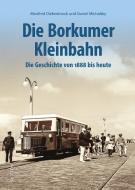 Die Borkumer Inselbahn di Manfred Diekenbrock, Daniel Michalsky edito da Sutton Verlag GmbH