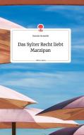 Das Sylter Recht liebt Marzipan. Life is a Story - story.one di Daniela Neuwirth edito da story.one publishing