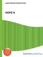 Hope-x di Jesse Russell, Ronald Cohn edito da Book On Demand Ltd.
