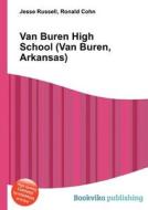Van Buren High School (van Buren, Arkansas) edito da Book On Demand Ltd.