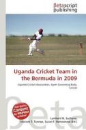 Uganda Cricket Team in the Bermuda in 2009 edito da Betascript Publishing