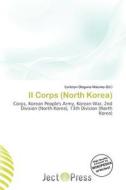 Ii Corps (north Korea) edito da Ject Press