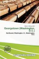 Georgetown (washington, D.c.) edito da Aud Publishing