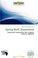 Spring Bluff, Queensland edito da Crypt Publishing