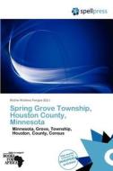 Spring Grove Township, Houston County, Minnesota edito da Crypt Publishing