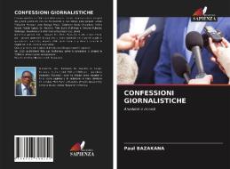 CONFESSIONI GIORNALISTICHE di Bazakana Paul Bazakana edito da KS OmniScriptum Publishing