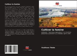 Cultiver la famine di Vusilizwe Thebe edito da Editions Notre Savoir