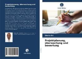 Projektplanung, überwachung und bewertung di Okello Eri edito da Verlag Unser Wissen
