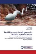 Fertility associated genes in buffalo spermatozoa di A. M. Shende, S. K. Bhure, S. S. Ramteke edito da LAP LAMBERT Academic Publishing