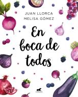 En Boca de Todos / For Everyone's Mouths di Juan Llorca, Melisa Gomez edito da VERGARA