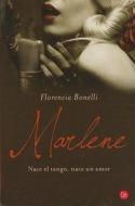 Marlene: Nace el Tango, Nace un Amor di Florencia Bonelli edito da Punto de Lectura