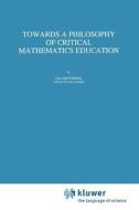 Towards a Philosophy of Critical Mathematics Education di Ole Skovsmose edito da Springer Netherlands