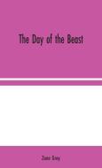 The Day of the Beast di Zane Grey edito da Alpha Editions