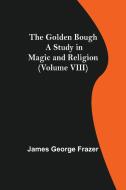 The Golden Bough di James George Frazer edito da Alpha Editions