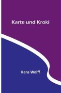 Karte und Kroki di Hans Wolff edito da Alpha Editions