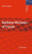 Nonlinear Mechanics of Crystals di John D. Clayton edito da Springer Netherlands