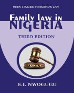 Family Law In Nigeria. Third Edition di E I Nwogugu edito da Hebn Publishers