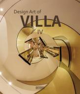 Design Art of Villa IV di Li Aihong edito da Artpower International