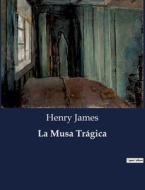 La Musa Trágica di Henry James edito da Culturea