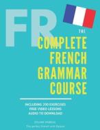 The Complete French Grammar Course di Moreau Dylane Moreau edito da Independently Published