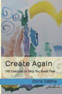 Create Again di Doris Desha edito da Independently Published