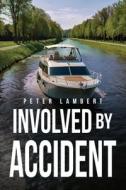 Involved by Accident di Peter Lambert edito da WP Lighthouse
