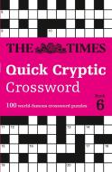 The Times Quick Cryptic Crossword Book 6 di The Times Mind Games, Richard Rogan, Times2 edito da Harpercollins Publishers