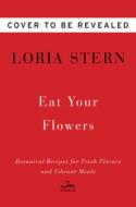 EAT YOUR FLOWERS HB di STERN LORIA edito da HARPERCOLLINS WORLD