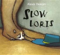 Slow Loris di Alexis Deacon edito da Random House Children\'s Publishers Uk