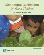 Meaningful Curriculum for Young Children di Eva Moravcik, Sherry Nolte edito da Pearson Education (US)