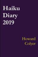 Haiku Diary 2019 di Howard Colyer edito da LULU PR