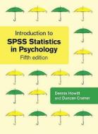 Introduction To Spss Statistics In Psychology di Dennis Howitt, Duncan Cramer edito da Pearson Education Limited