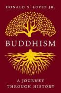 Buddhism di Donald S. Lopez edito da Yale University Press