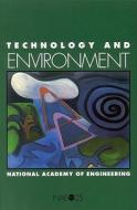 Technology And Environment di National Academy of Engineering, National Academy of Sciences edito da National Academies Press