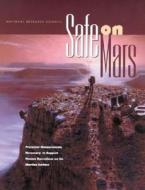Safe on Mars:: Precursor Measurements Necessary to Support Human Operations on the Martian Surface di National Research Council, Division On Engineering And Physical Sci, Space Studies Board edito da NATL ACADEMY PR