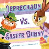 Leprechaun vs. Easter Bunny di Todd Tarpley edito da LITTLE BROWN BOOKS FOR YOUNG R