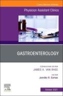 Gastroenterology, an Issue of Physician Assistant Clinics, 6 edito da ELSEVIER