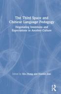 The Third Space And Chinese Language Pedagogy edito da Taylor & Francis Ltd