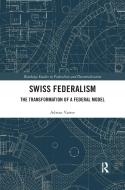 Swiss Federalism di Adrian Vatter edito da Taylor & Francis Ltd