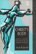 Christ's Body di Sarah Beckwith edito da Routledge