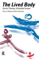 The Lived Body di Gillian A. Bendelow edito da Routledge