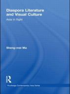 Diaspora Literature and Visual Culture di Sheng-Mei Ma edito da Taylor & Francis Ltd