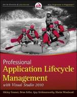 Professional Application Lifecycle Management With Visual Studio 2010 di Mickey Gousset, Ajoy Krishnamoorthy, Brian Keller, Martin Woodward, Shad Timm edito da John Wiley & Sons Inc