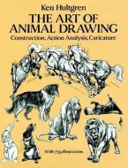 The Art of Animal Drawing di Ken Hultgen edito da Dover Publications Inc.