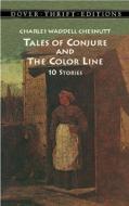 Tales of Conjure and the Color Line: 10 Stories di Charles Waddell Chesnutt edito da DOVER PUBN INC