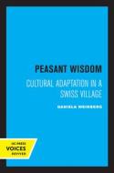 Peasant Wisdom di Daniela Weinberg edito da University Of California Press